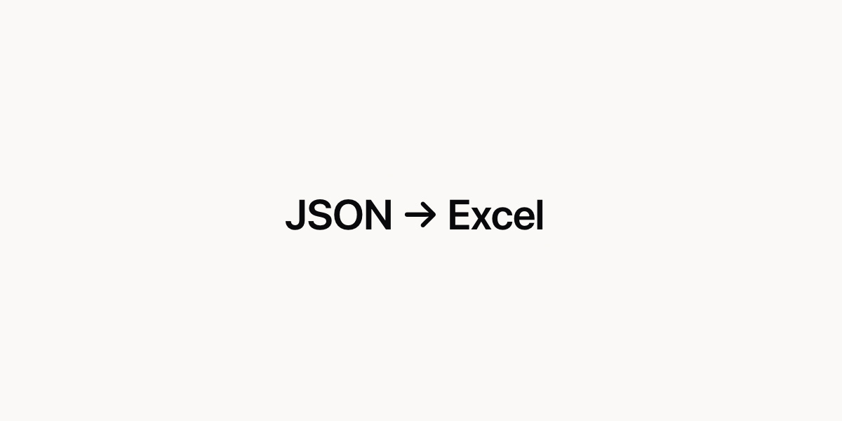 JSON → Excel | Paste JSON, get a spreadsheet